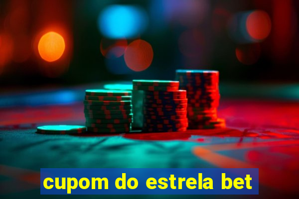 cupom do estrela bet